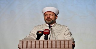 Diyanet İşleri Başkanı Erbaş: “Gençlerimizi Bizden Koparmak İsteyenlere Fırsat Vermeyin”