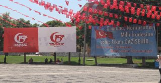 Gaziantepte 15 Temmuz Hazırlıkları Devam Ediyor