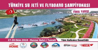 Türkiye Su Jeti Ve Flyboard Şampiyonasının Finalleri Tuncelide