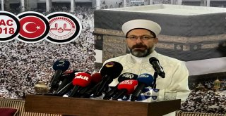 Diyanet İşleri Başkanı Erbaş: “Devletimiz Mazlumlara Umut Olduğu İçin Zalimlerin Hedefi Oluyor”