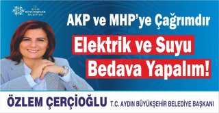 Başkan Çerçioğlu; “Elektrik Ve Su Bedava Olmalı”