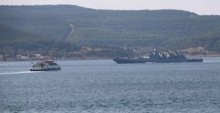Rus Savaş Gemileri Çanakkale Boğazından Geçti