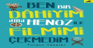 Turgut Yasaların, Ben Bir Dâhiyim Ama Henüz İlk Filmimi Çekmedim Kitabı, Raflarda