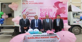 Elazığda ‘Mobil Kanser Tarama Aracı Hizmete Girdi