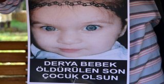 Minik Deryanın Annesi : Başka Çocuk Ölümleri Olmasın, Derya Son Olsun