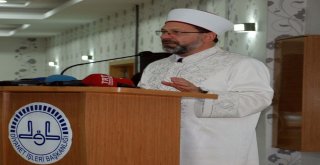 Diyanet İşleri Başkanı Erbaş, Bitliste Kanaat Önderleri Ve Stklarla Bir Araya Geldi