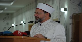 Diyanet İşleri Başkanı Erbaş, Bitliste Kanaat Önderleri Ve Stklarla Bir Araya Geldi