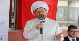 Diyanet İşleri Başkanı Erbaştan Ebeveynlere Çağrı