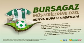 Bursagaz Müşterilerine Özel Dünya Kupası Fırsatları