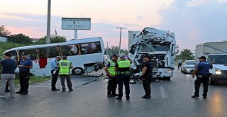 Rus Turistleri Taşıyan Midibüse Tır Çarptı: 11İ Turist 13 Yaralı