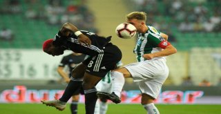 Spor Toto Süper Lig: Bursaspor: 0 - Beşiktaş: 0 (İlk Yarı)