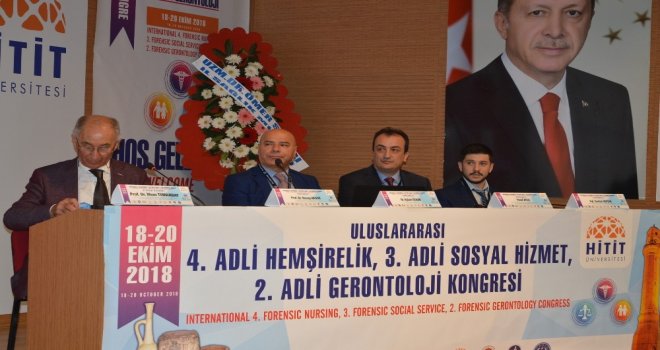 “Uluslararası 4. Adli Hemşirelik, 3. Adli Sosyal Hizmet Ve 2. Adli Gerontoloji Kongresi” Başladı