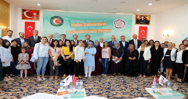 Yenilikçi Yöntemle Kadın Çalışanların Eğitim Yoluyla Güçlendirilmesi Projesi Yozgatta Başladı