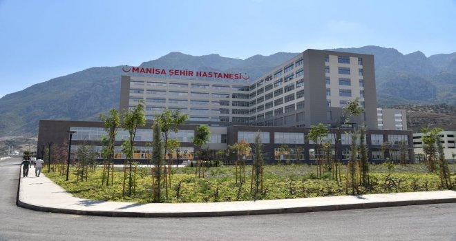 Manisa Şehir Hastanesi Hasta Kabulüne Başladı