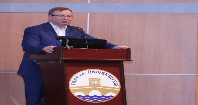 Trakya Üniversitesinde Türkiye Ve Dünya Ekonomisi Konuşuldu
