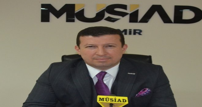 Müsiad İzmir Başkanı Ülkü: “Bu Ekonomik Savaşı Kaybetmeyeceğiz”