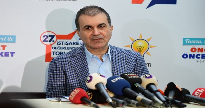 Ak Parti Sözcüsü Çelik: “Türkiye Emin Ve Güvenilir Bir Devlettir”