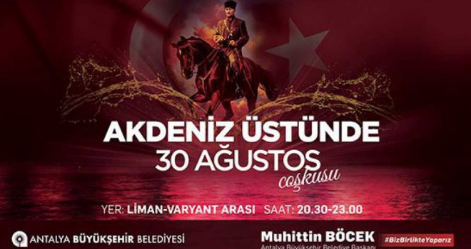 BÜYÜKŞEHİR 30 AĞUSTOS COŞKUSUNU DENİZE TAŞIDI