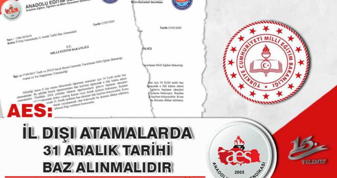 İL DIŞI ATAMALARDA 31 ARALIK TARİHİ BAZ ALINMALIDIR