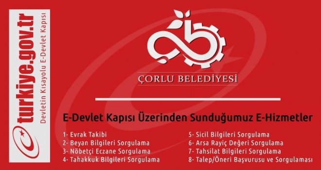 Çorlu Belediyesi İle İlgili E-Devlet Üzerinden 60 Bin Sorgulama Yapıldı