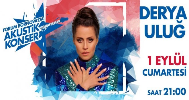 Forum Bornovada Yaz Akşamları Derya Uluğ İle Renklenecek