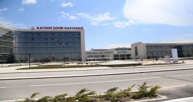 Kayseri Şehir Hastanesi Kaliteli Sağlık Hizmeti Ve Konforu İle Göz Dolduruyor