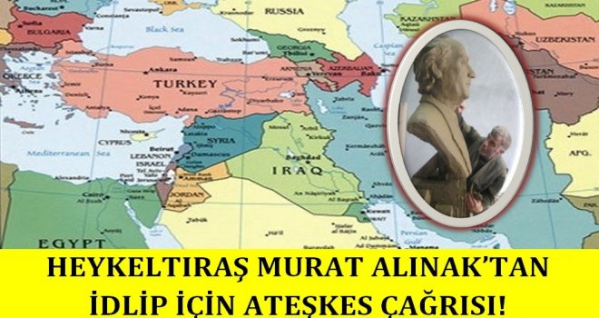 Heykeltıraş Murat Alınaktan İdlip İçin Ateşkes Çağrısı!