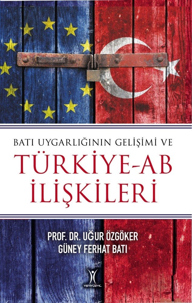 Prof. Dr. Özgökerin Türkiye-Ab İlişkilerini Anlatan Kitabı Yayımlandı