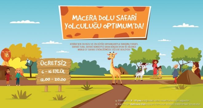 Optimum, “World Of Safari” Etkinliklerine Ev Sahipliği Yapacak