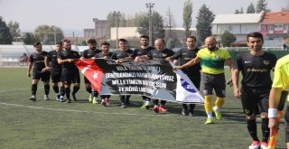 Amatör Maçta Şehitler Unutulmadı